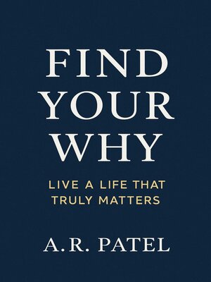 cover image of Find Your Why Live a Life That Truly Matters